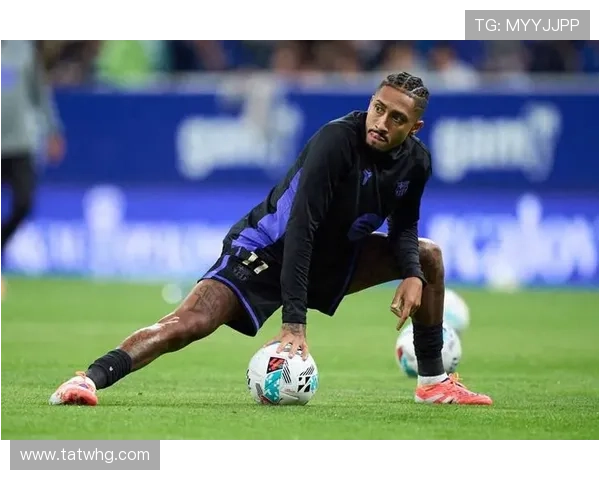 巴萨核心拉菲尼亚因伤缺席训练无缘国家德比球队即将公布详细伤情